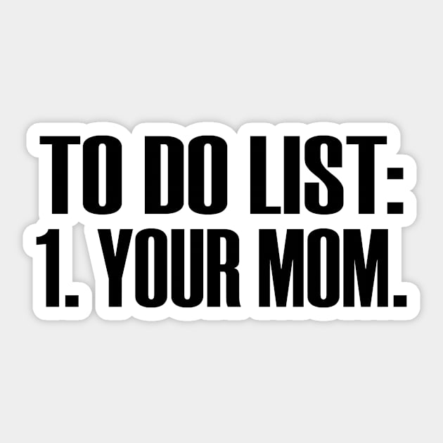 To Do List Your Mom Joke Humor Sticker by Mellowdellow